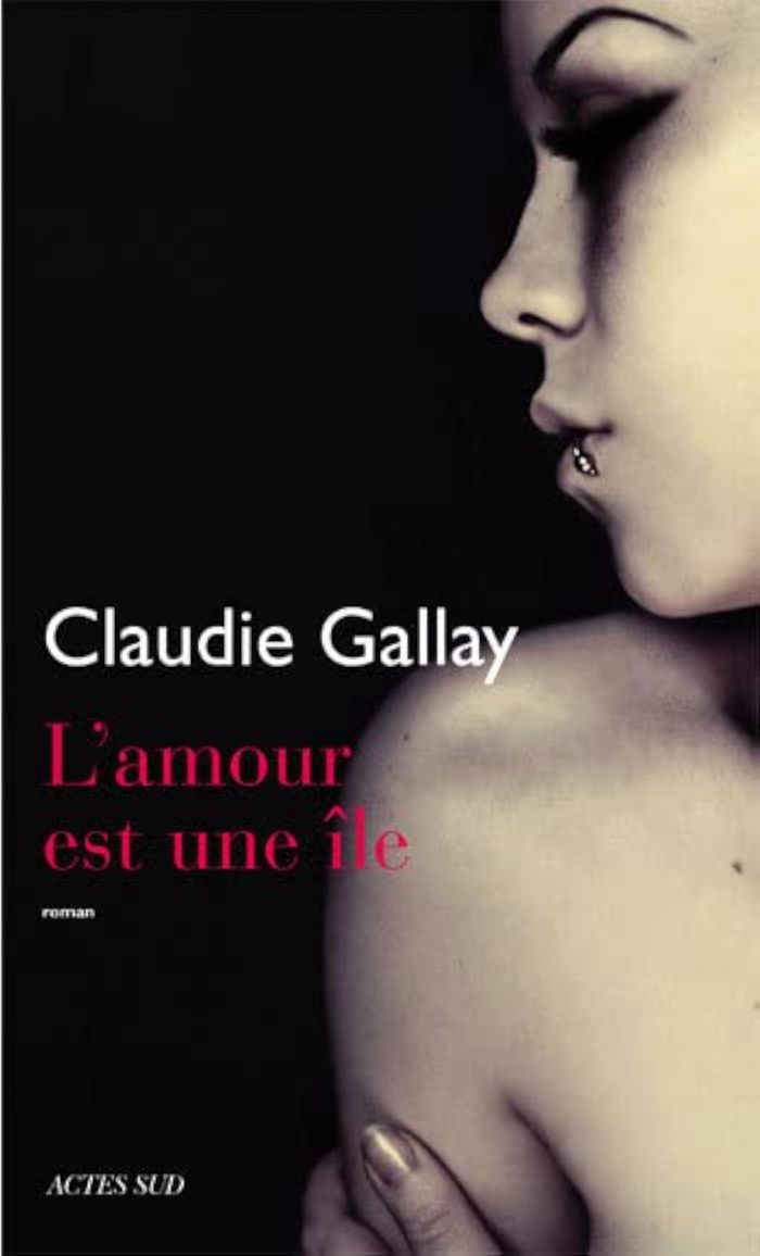 Couverture du livre « L'amour est une île : roman » de Claudie Gallay, librairie Les Contes Infusés à Corte