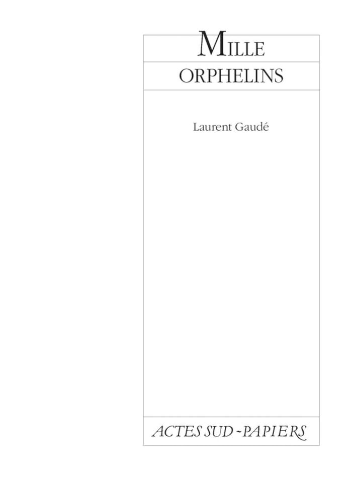 Couverture du livre « Mille orphelins » de Laurent Gaudé, librairie Les Contes Infusés à Corte