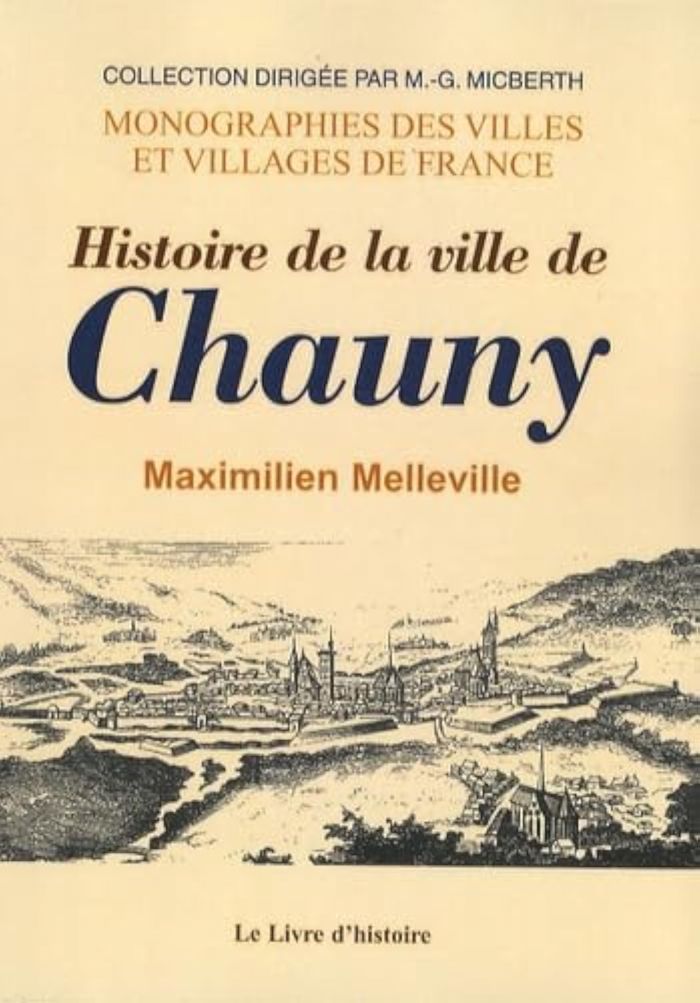 Couverture du livre « CHAUNY (HISTOIRE DE LA VILLE DE) », librairie Les Contes Infusés à Corte
