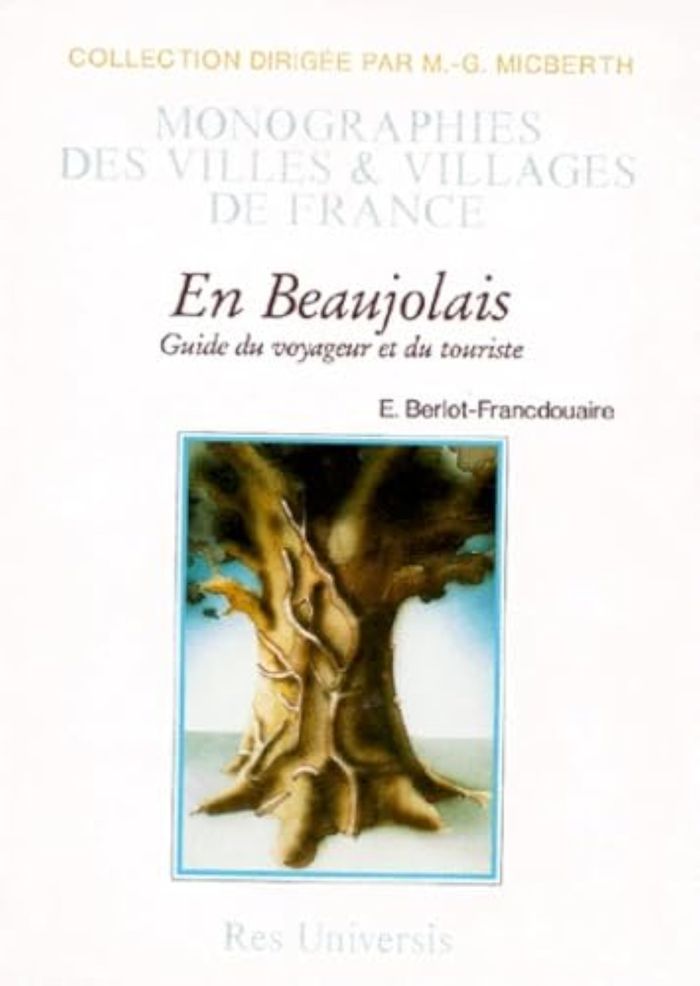 Couverture du livre « BEAUJOLAIS (EN) -GUIDE DU VOYAGEUR ET DU TOURISTE » de E. Berlot Francdouai, librairie Les Contes Infusés à Corte