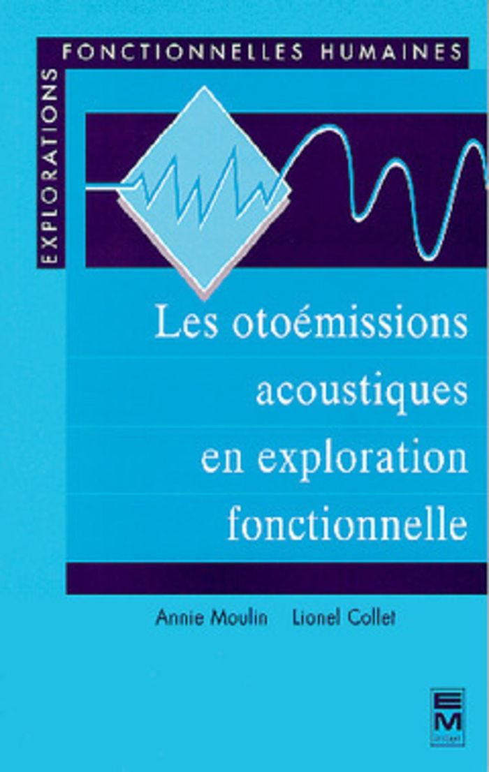 Couverture du livre « LES OTOEMISSIONS ACOUSTIQUES EN EXPLORATION FONCTIONNELLE » de Bouchoucha/collet, librairie Les Contes Infusés à Corte
