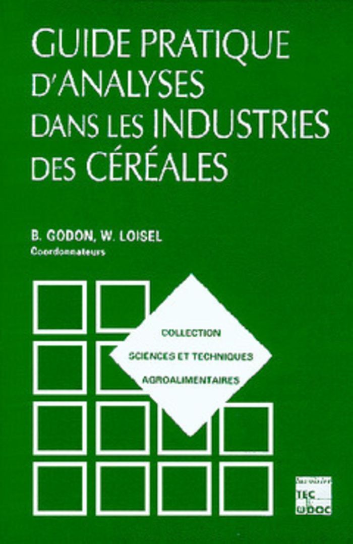 Couverture du livre « GUIDE PRATIQUE D'ANALYSES DANS LES INDUSTRIES DE CEREALES (2  ED.) » de Multon/loisel/godon, librairie Les Contes Infusés à Corte