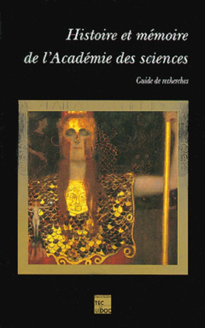Couverture du livre « HISTOIRE ET MEMOIRE DE L'ACADEMIE DES SCIENCES : GUIDE DE RECHERCHES » de Eric Brian, librairie Les Contes Infusés à Corte