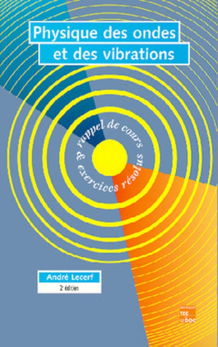 Couverture du livre « PHYSIQUE DES ONDES ET DES VIBRATIONS : RAPPELS DE COURS ET EXERCICES RESOLUS (2 ED.) (AVEC DISQUETT » de Andre Lecerf, librairie Les Contes Infusés à Corte