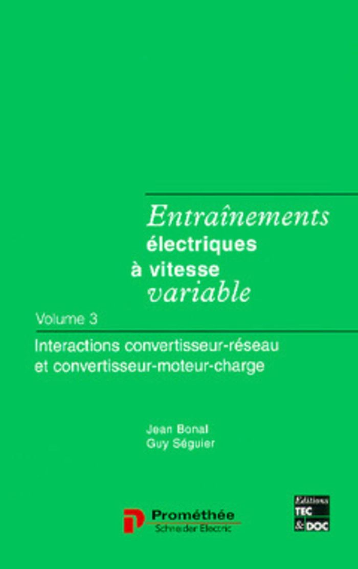 Couverture du livre « ENTRAINEMENTS ELECTRIQUES A VITESSE VARIABLE TOME 3 : INTERACTIONS CONVERTISSEUR RESEAU ET CONVERTIS », librairie Les Contes Infusés à Corte