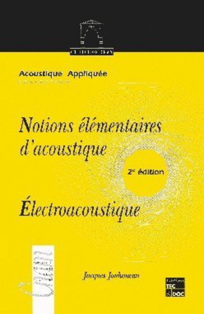 Couverture du livre « NOTIONS ELEMENTAIRES D'ACOUSTIQUE: ELECTROACOUSTIQUE (2 ED.) » de Jacques Jouhaneau, librairie Les Contes Infusés à Corte