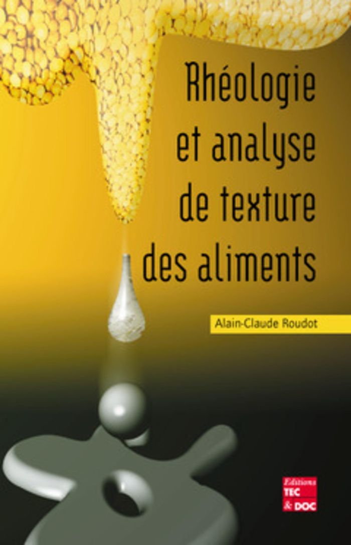 Couverture du livre « RHEOLOGIE ET ANALYSE DE TEXTURE DES ALIMENTS » de Alain-Claude Roudot, librairie Les Contes Infusés à Corte