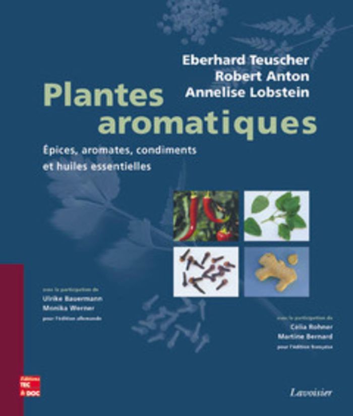 Couverture du livre « PLANTES AROMATIQUES - EPICES, AROMATES, CONDIMENTS ET HUILES ESSENTIELLES » de Lobstein/anton, librairie Les Contes Infusés à Corte