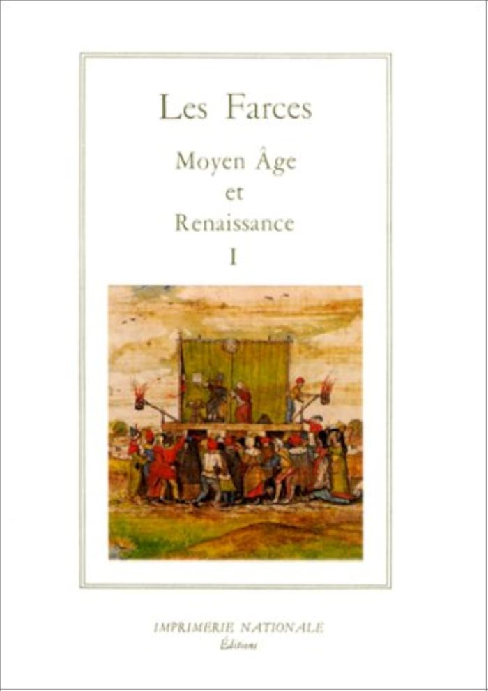 Couverture du livre « LES FARCES TOME I - MOYEN AGE ET RENAISSANCE » de Collectif/faivre, librairie Les Contes Infusés à Corte