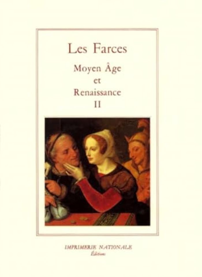 Couverture du livre « LES FARCES TOME II - MOYEN AGE ET RENAISSANCE » de Collectif/faivre, librairie Les Contes Infusés à Corte