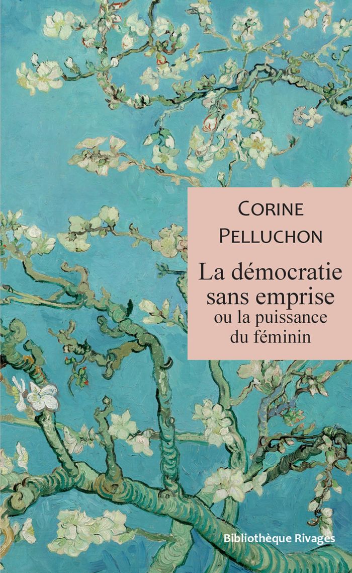 Couverture du livre « La démocratie sans emprise ou La puissance du féminin » de Corine Pelluchon, librairie Les Contes Infusés à Corte