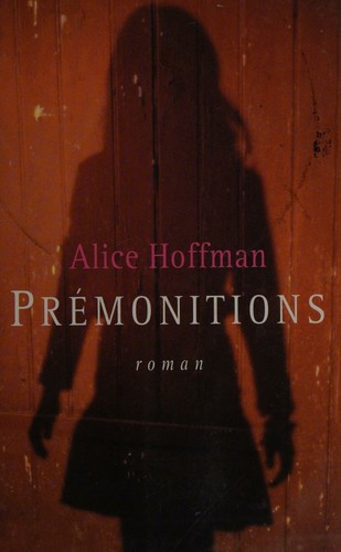 Couverture du livre « Prémonitions » de Alice Hoffman, librairie Les Contes Infusés à Corte