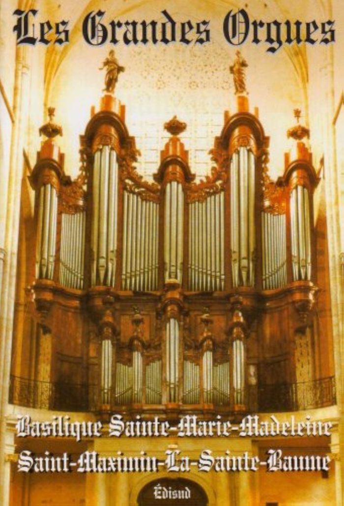 Couverture du livre « LE GRAND-ORGUE FRANCAIS DE JEAN-ESPRIT ISNARD - BASILIQUE SAINTE-MARIE-MADELEINE, SAINT-MAXIMIN-LA-S », librairie Les Contes Infusés à Corte