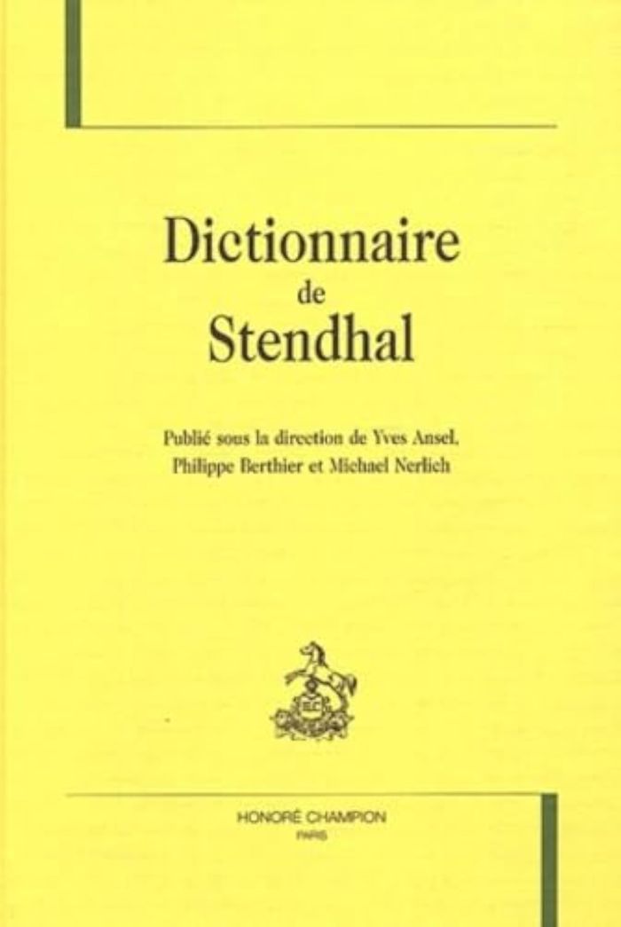 Couverture du livre « DICTIONNAIRE DE STENDHAL » de Yves Ansel, librairie Les Contes Infusés à Corte