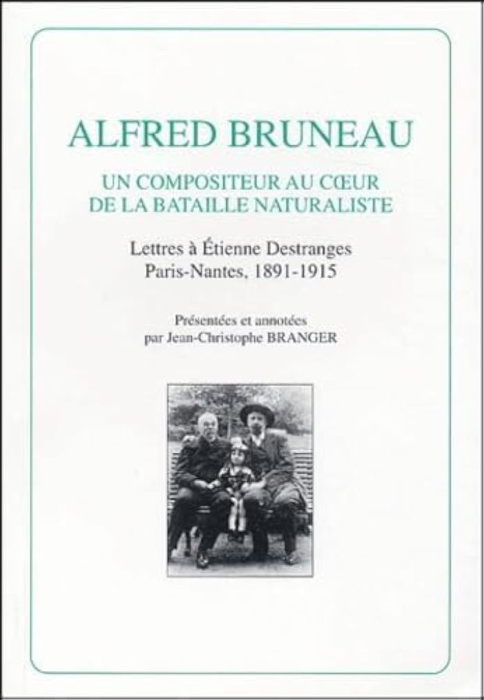 Couverture du livre « ALFRED BRUNEAU. UN COMPOSITEUR AU COEUR DE LA BATAILLE NATURALISTE » de Alfred Bruneau, librairie Les Contes Infusés à Corte