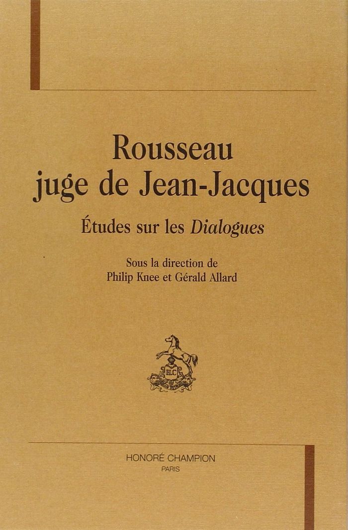 Couverture du livre « "ROUSSEAU JUGE DE JEAN-JACQUES" - ETUDES SUR LES "DIALOGUES" » de Philip Knee, librairie Les Contes Infusés à Corte