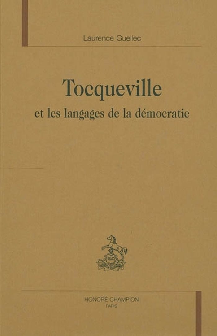 Couverture du livre « TOCQUEVILLE ET LES LANGAGES DE LA DEMOCRATIE » de Laurence Guellec, librairie Les Contes Infusés à Corte