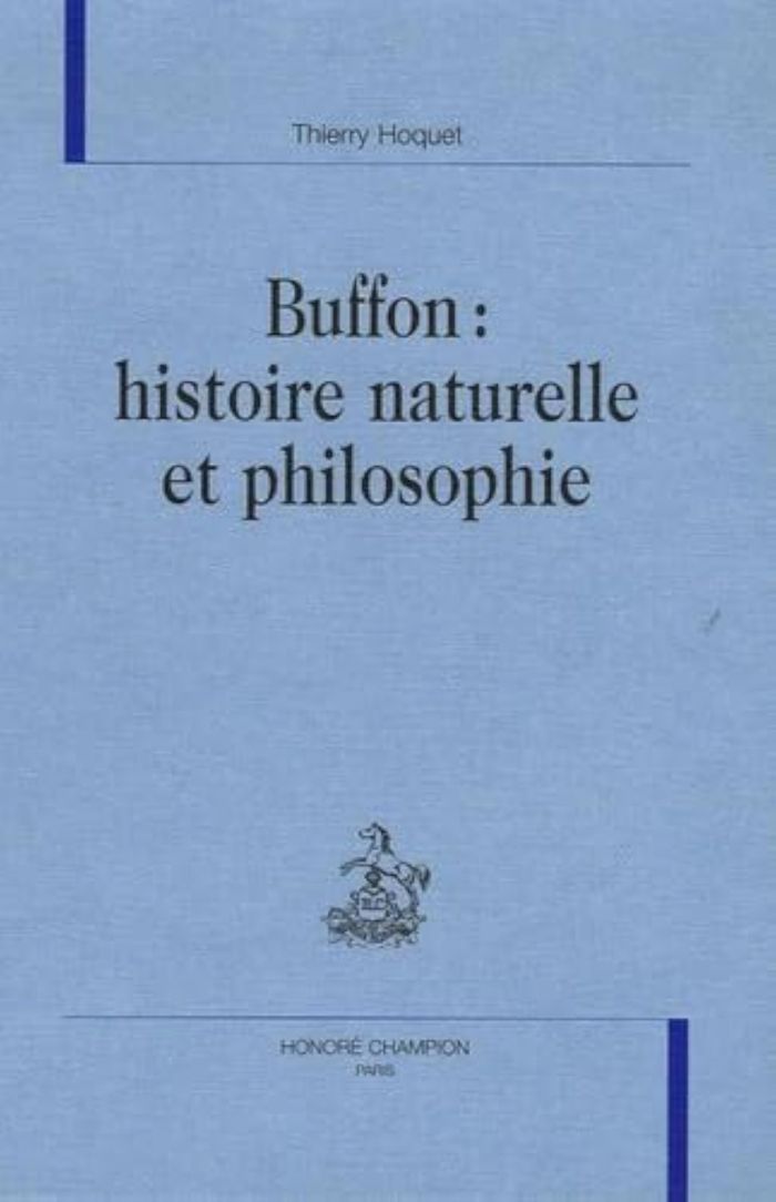 Couverture du livre « BUFFON, HISTOIRE NATURELLE ET PHILOSOPHIE » de Thierry Hoquet, librairie Les Contes Infusés à Corte