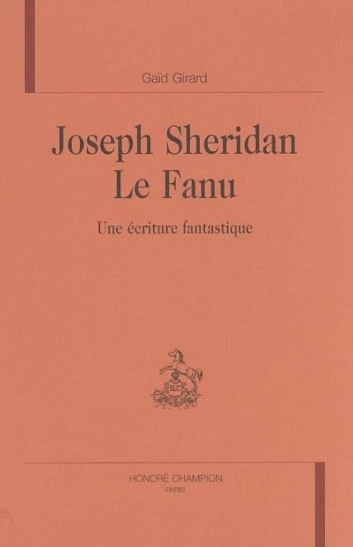 Couverture du livre « JOSEPH SHERIDAN LE FANU - UNE ECRITURE FANTASTIQUE » de Gaid Girard, librairie Les Contes Infusés à Corte