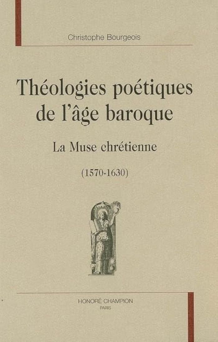 Couverture du livre « THEOLOGIES POETIQUES DE L'AGE BAROQUE - LA MUSE CHRETIENNE, 1570-1630 », librairie Les Contes Infusés à Corte