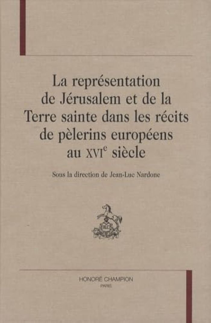Couverture du livre « REPRESENTATION DE JERUSALEM ET DE LA TERRE SAINTE DANS LES RECITS DE PELERINS EUROPEENS AU XVI S. » de Collectif, librairie Les Contes Infusés à Corte
