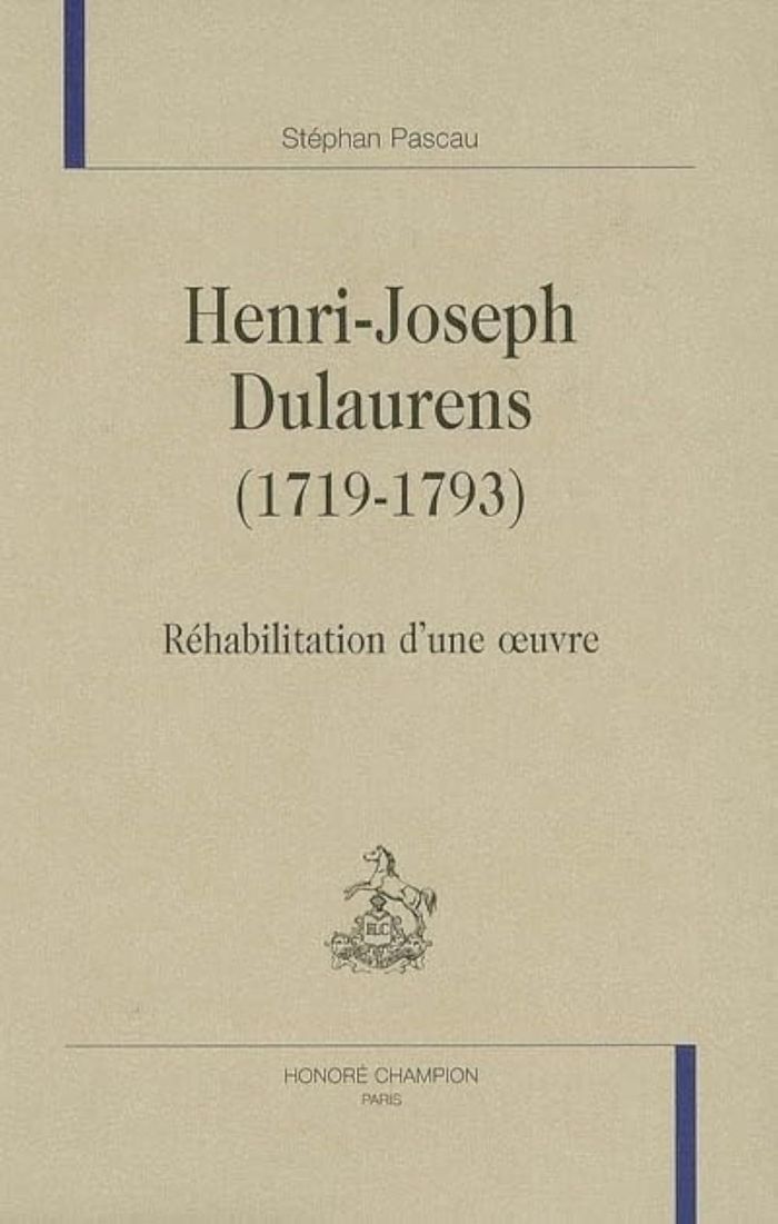 Couverture du livre « HENRI-JOSEPH DULAURENS (1719-1793) - REHABILITATION D'UNE OEUVRE » de Stephan Pascau, librairie Les Contes Infusés à Corte