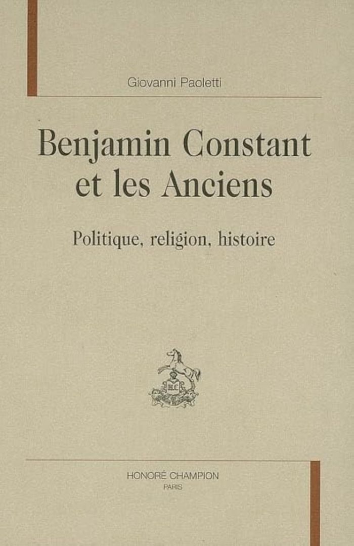 Couverture du livre « BENJAMIN CONSTANT ET LES ANCIENS » de Giovanni Paoletti, librairie Les Contes Infusés à Corte