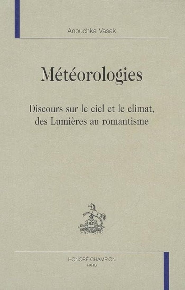 Couverture du livre « METEOROLOGIES - DISCOURS SUR LE CIEL ET LE CLIMAT DES LUMIERES AU ROMANTISME », librairie Les Contes Infusés à Corte