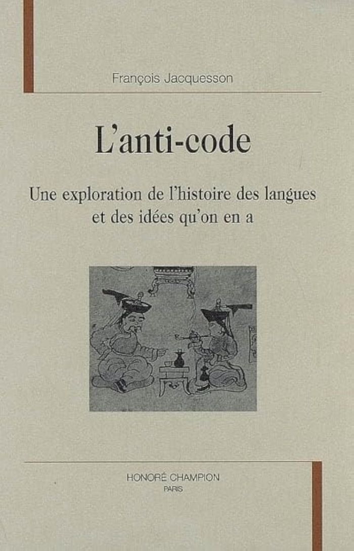 Couverture du livre « L'ANTI-CODE - UNE EXPLORATION DE L'HISTOIRE DES LANGUES ET DES IDEES QU'ON EN A », librairie Les Contes Infusés à Corte