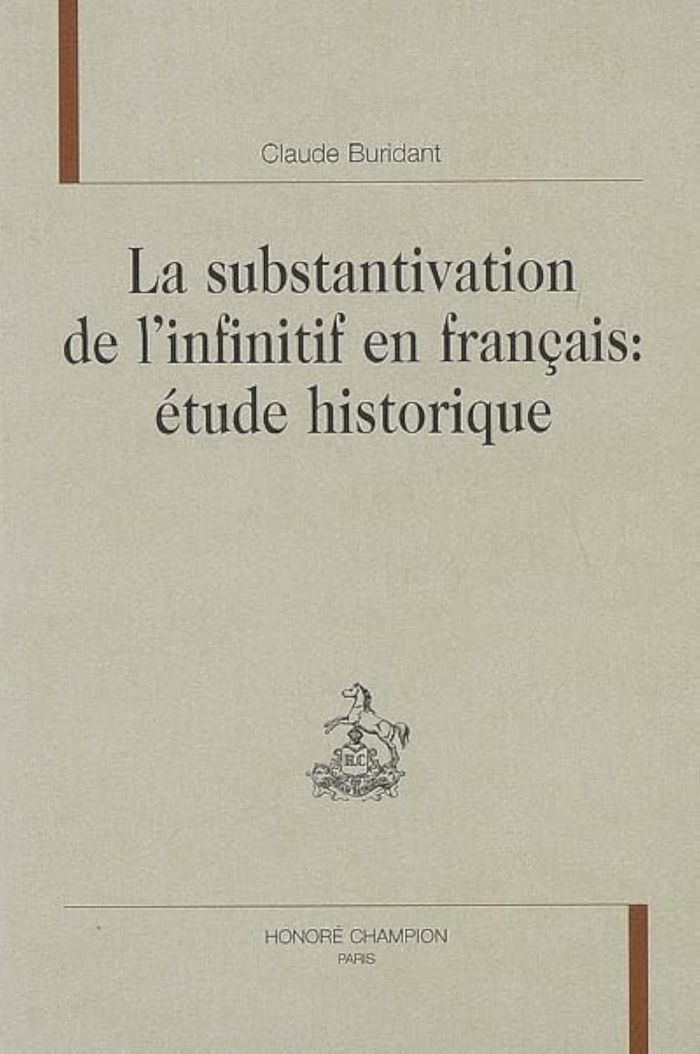 Couverture du livre « LA SUBSTANTIVATION DE L'INFINITIF EN FRANCAIS, ETUDE HISTORIQUE » de Claude Buridant, librairie Les Contes Infusés à Corte