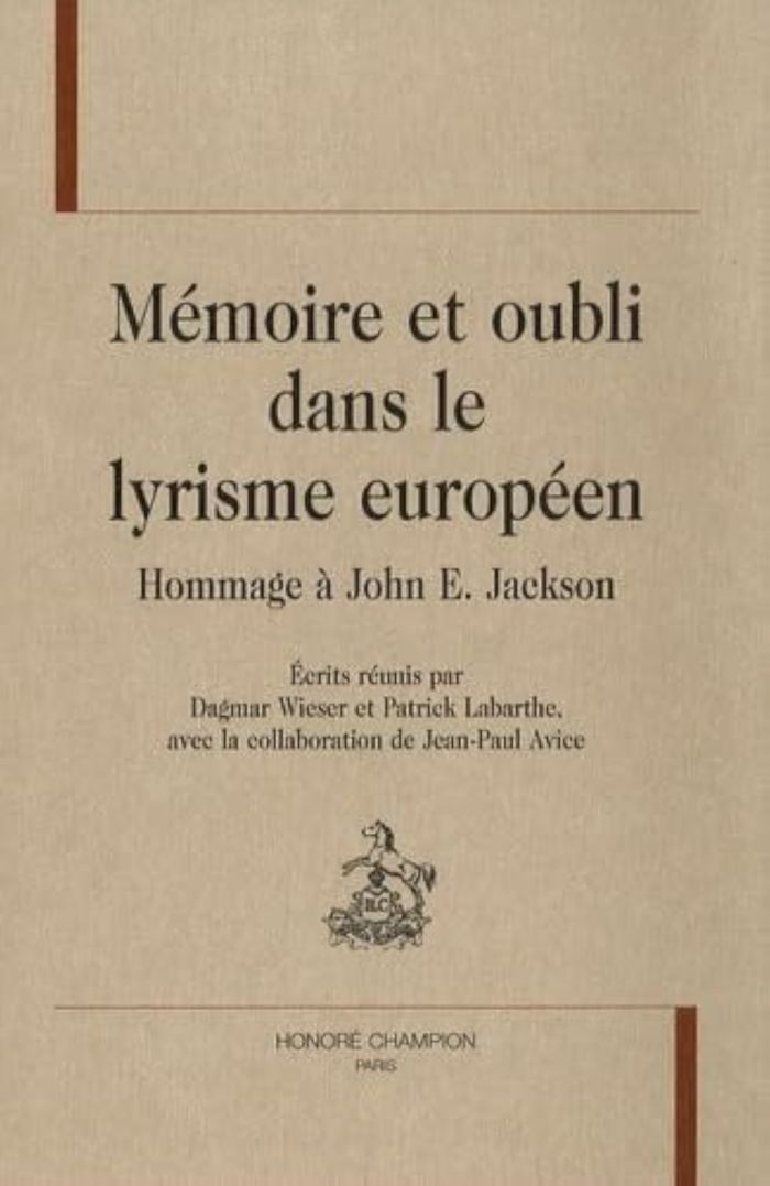 Couverture du livre « MEMOIRE ET OUBLI DANS LE LYRISME EUROPEEN - HOMMAGE A JOHN E. JACKSON » de Dagmar Wieser, librairie Les Contes Infusés à Corte