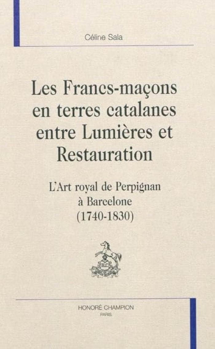 Couverture du livre « LES FRANCS-MACONS EN TERRES CATALANES ENTRE LUMIERES ET RESTAURATION », librairie Les Contes Infusés à Corte