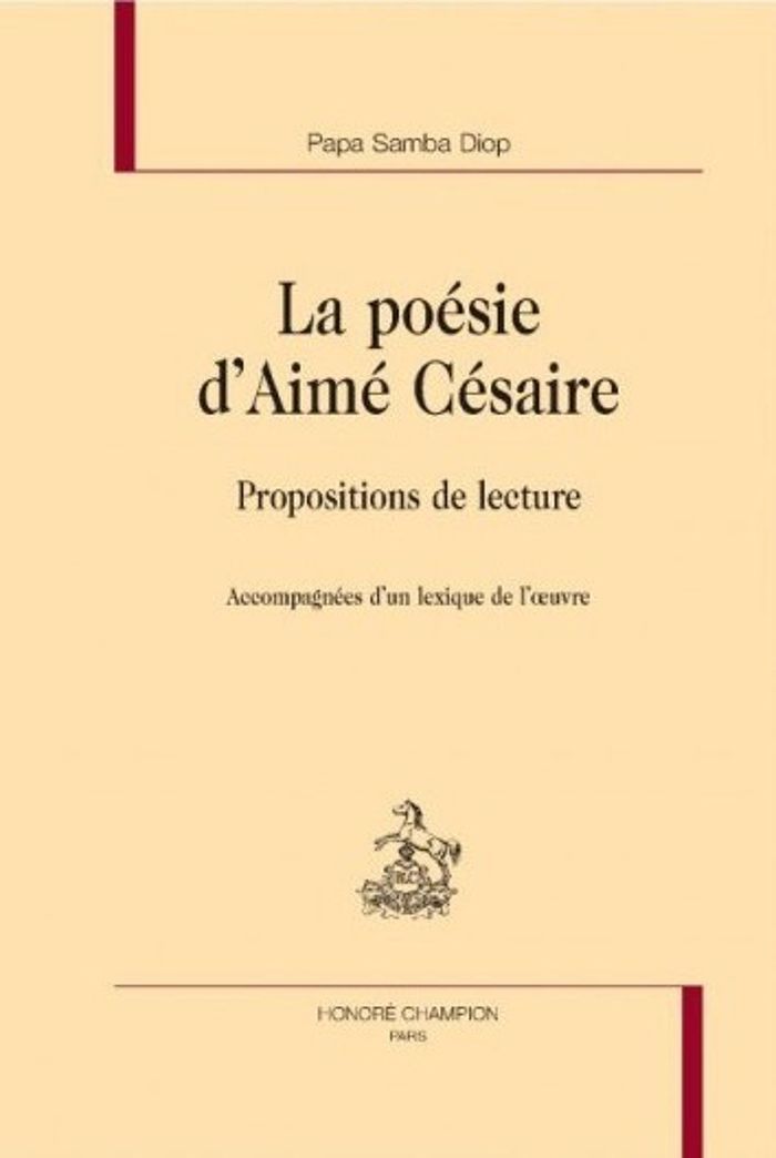 Couverture du livre « LA POESIE D'AIME CESAIRE - PROPOSITIONS DE LECTURE » de Diop Papa Samba, librairie Les Contes Infusés à Corte