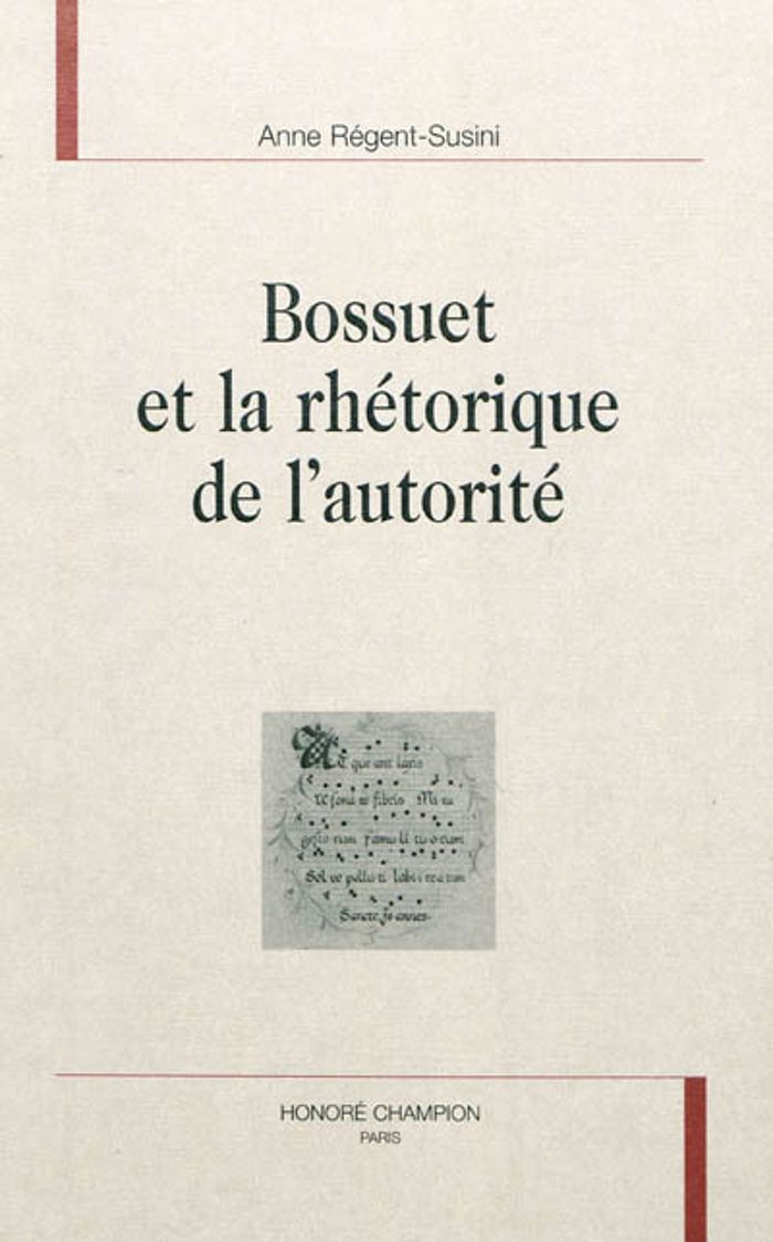 Couverture du livre « BOSSUET ET LA RHETORIQUE DE L'AUTORITE » de Anne Regent-Susini, librairie Les Contes Infusés à Corte