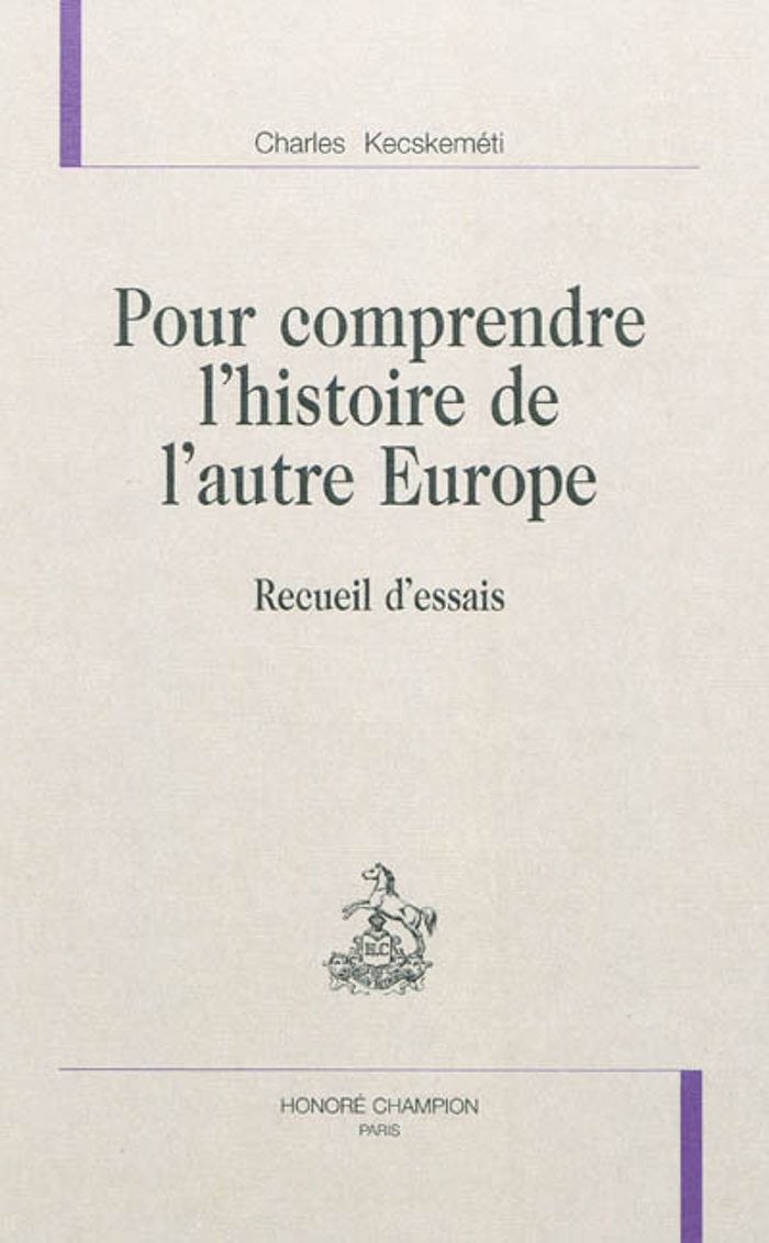 Couverture du livre « POUR COMPRENDRE L'HISTOIRE DE L'AUTRE EUROPE » de Charles Kecskemeti, librairie Les Contes Infusés à Corte