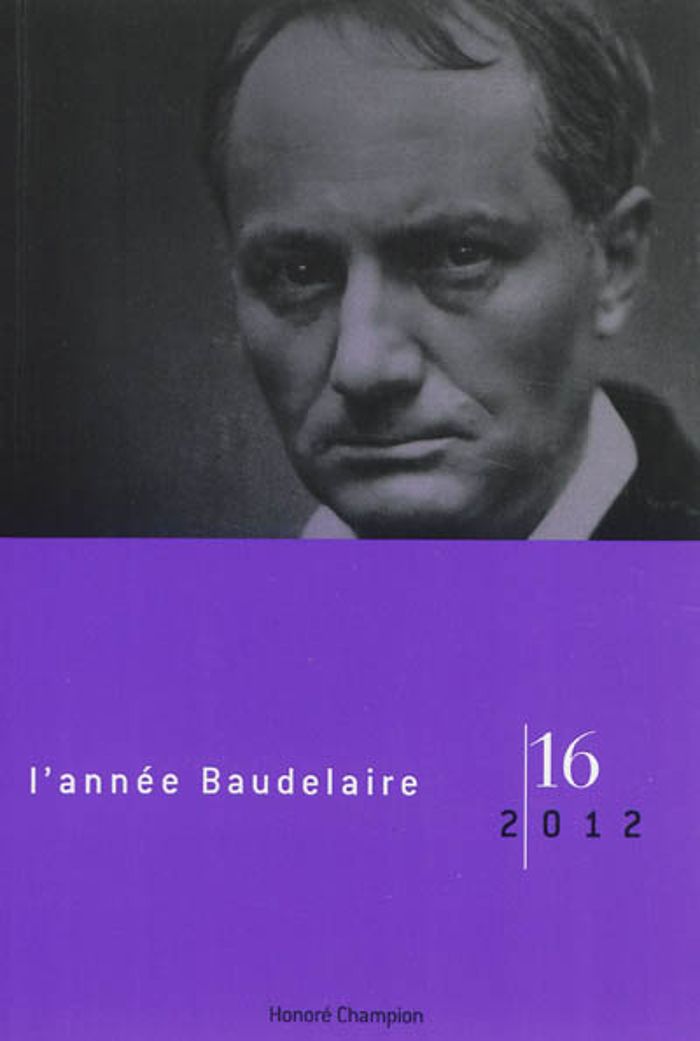 Couverture du livre « L'ANNEE BAUDELAIRE 16 - 2012 » de Revue L'Annee Baudel, librairie Les Contes Infusés à Corte