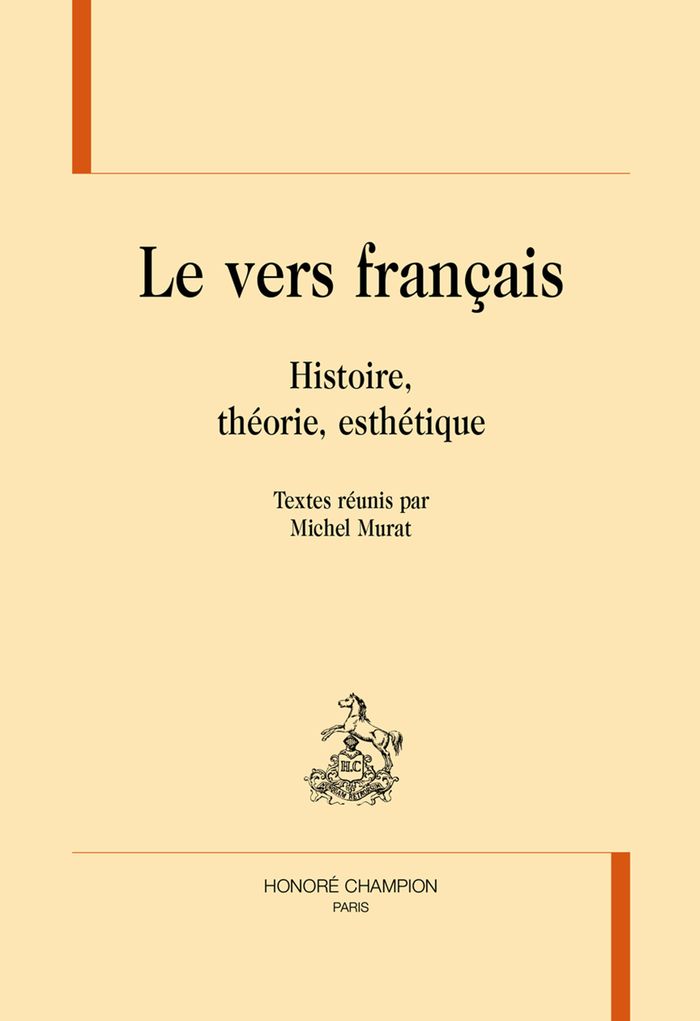 Couverture du livre « LE VERS FRANCAIS. HISTOIRE, THEORIE, ESTHETIQUE » de Michel Murat, librairie Les Contes Infusés à Corte