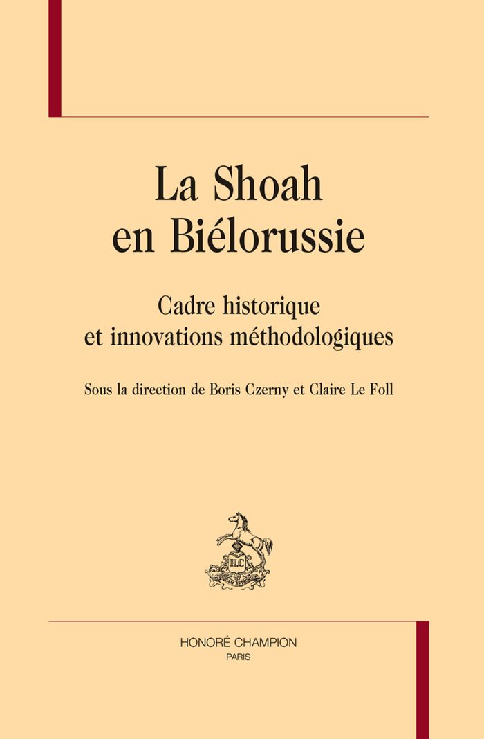 Couverture du livre « La Shoah en Biélorussie : cadre historique et innovations méthodologiques » de Boris Czerny, librairie Les Contes Infusés à Corte