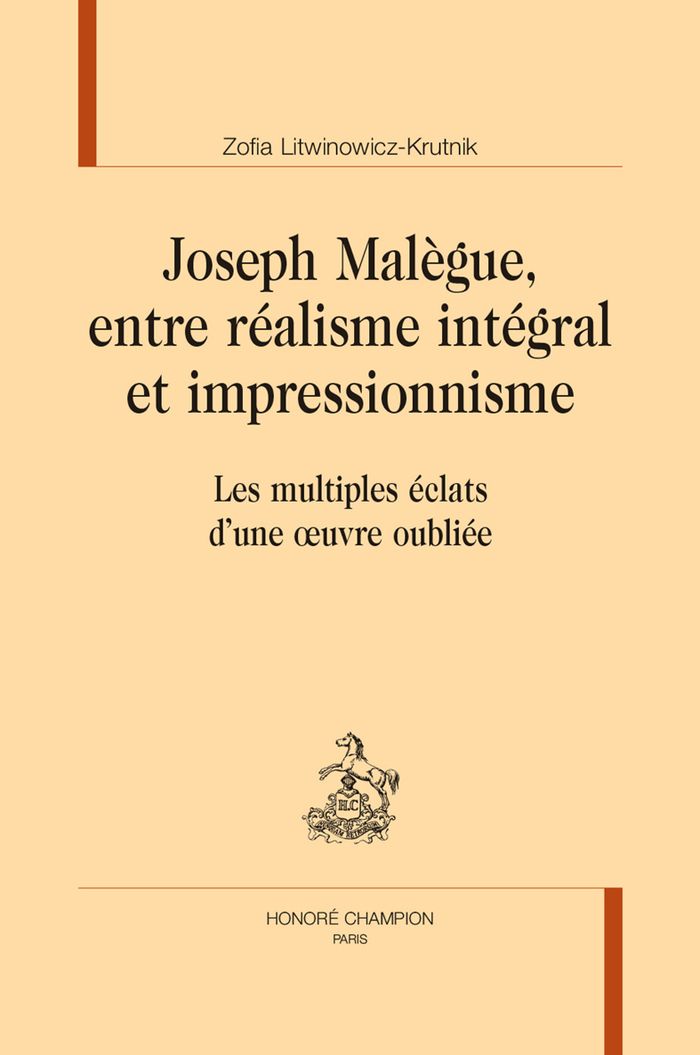 Couverture du livre « Joseph Malègue, entre réalisme intégral et impressionnisme : les multiples éclats d'une oeuvre oubliée » de Zofia Litwinowicz-Krutnik, librairie Les Contes Infusés à Corte