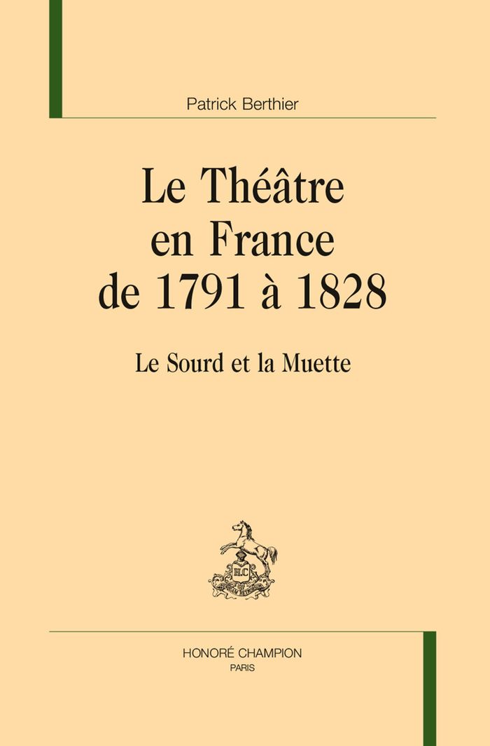 Couverture du livre « Le théâtre en France de 1791 à 1828 : le Sourd et la Muette » de Patrick Berthier, librairie Les Contes Infusés à Corte