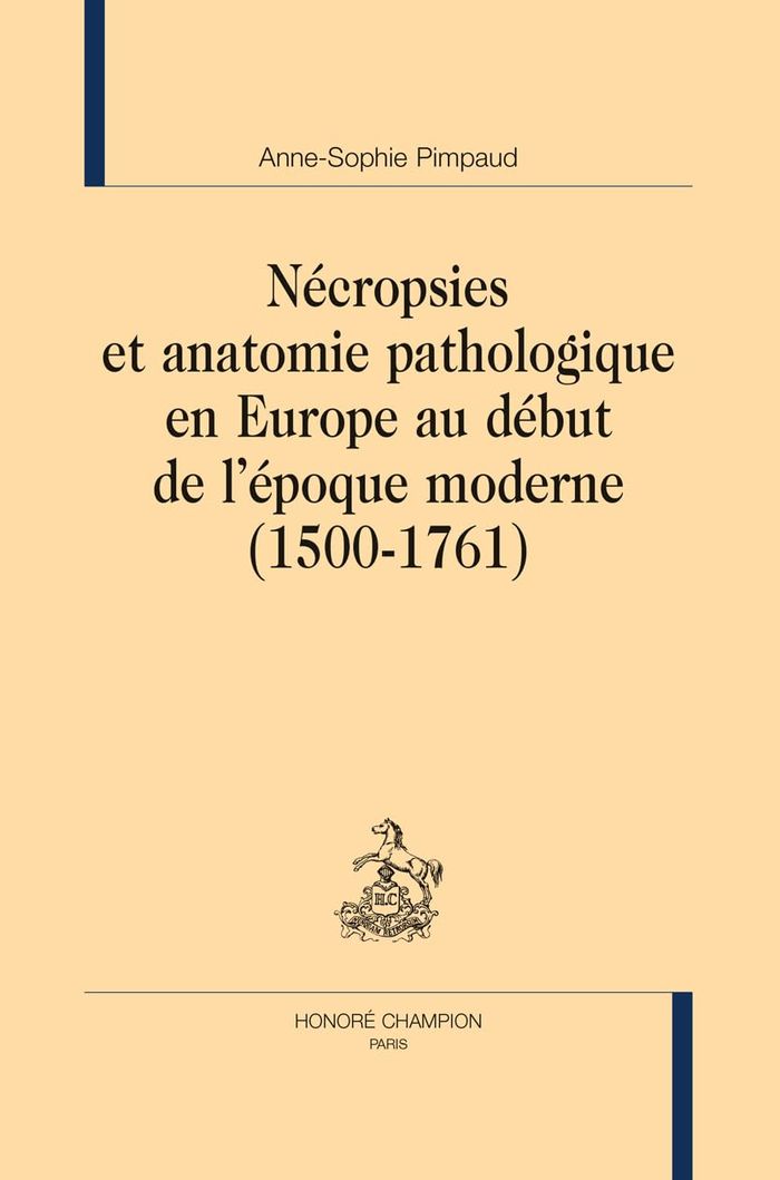 Couverture du livre « NECROPSIES ET ANATOMIE PATHOLOGIQUE EN EUROPE AU DEBUT DE L EPOQUE MODERNE (1500-1761) » de A-S. Pimpaud, librairie Les Contes Infusés à Corte