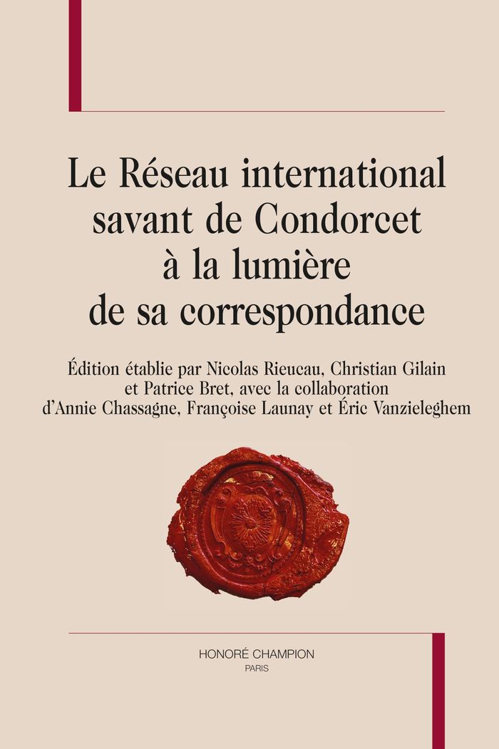 Couverture du livre « LE RESEAU INTERNATIONAL SAVANT DE CONDORCET A LA LUMIERE DE SA CORRESPONDANCE » de Chassagne/launay, librairie Les Contes Infusés à Corte