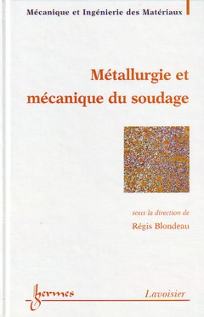 Couverture du livre « METALLURGIE ET MECANIQUE DU SOUDAGE » de Francois/blondeau, librairie Les Contes Infusés à Corte