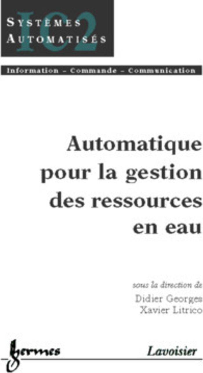 Couverture du livre « AUTOMATIQUE POUR LA GESTION DES RESSOURCES EN EAU » de Litrico/georges, librairie Les Contes Infusés à Corte
