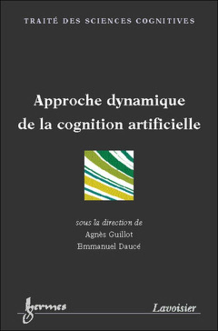 Couverture du livre « APPROCHE DYNAMIQUE DE LA COGNITION ARTIFICIELLE » de Dauce/guillot, librairie Les Contes Infusés à Corte