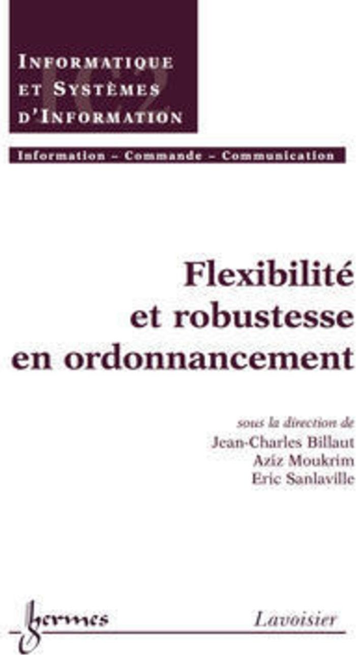 Couverture du livre « FLEXIBILITE ET ROBUSTESSE EN ORDONNANCEMENT » de Sanlaville/moukrim, librairie Les Contes Infusés à Corte