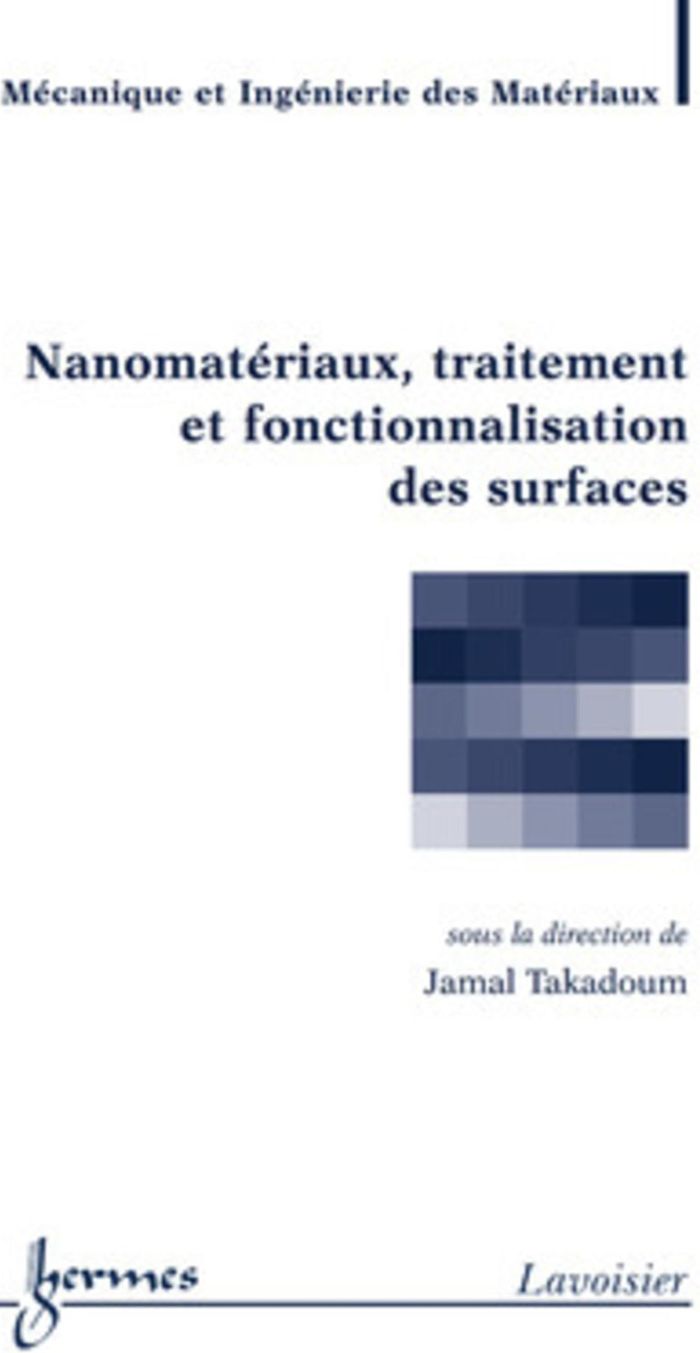 Couverture du livre « NANOMATERIAUX, TRAITEMENT ET FONCTIONNALISATION DES SURFACES » de Jamal Takadoum, librairie Les Contes Infusés à Corte