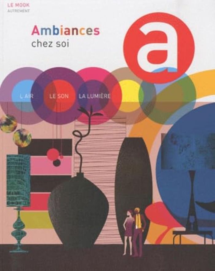 Couverture du livre « AMBIANCES CHEZ SOI - L'AIR, LE SON, LA LUMIERE - ILLUSTRATIONS, COULEUR », librairie Les Contes Infusés à Corte