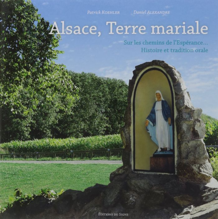 Couverture du livre « L'ALSACE TERRE MARIALE », librairie Les Contes Infusés à Corte