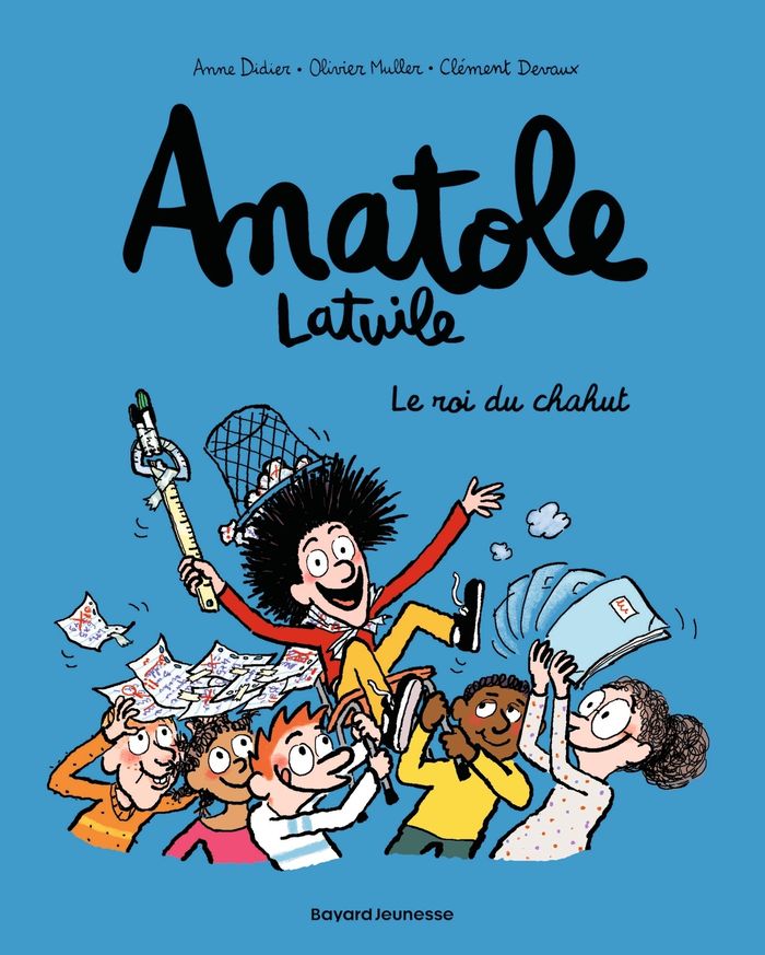 Couverture : ANATOLE LATUILE, TOME 08 - LE ROI DU CHAHUT !